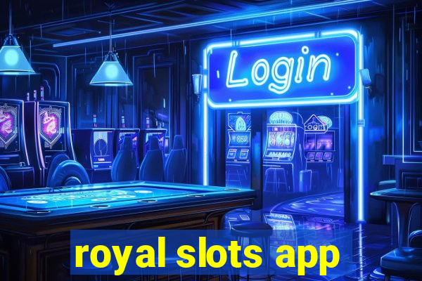 royal slots app